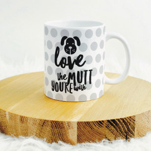 Love the Mutt You’re With 11 oz Classic Mug