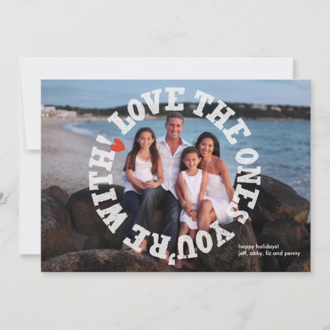 Love the Ones You're With! with Back Photo Holiday Card (Front)