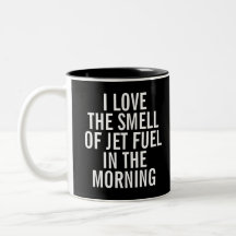 love the smell jet fuel