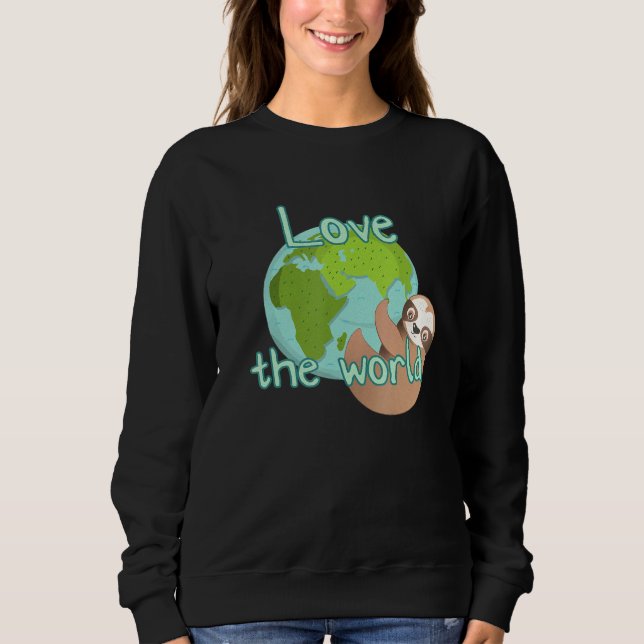 Love The World Sloth Sweatshirt (Front)