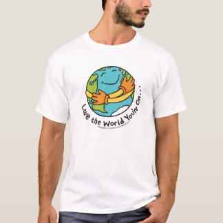 Love the World You're On T-Shirt