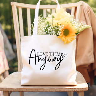 Love Them Anyway Faith   Kind   Hope Bible Verse  Tote Bag