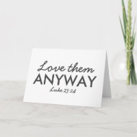 Love Them Anyway | Luke 23:24 Bible Verse Faith