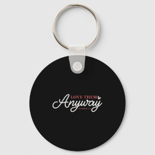 Love them anyway matthew 5_44 christian faith key ring