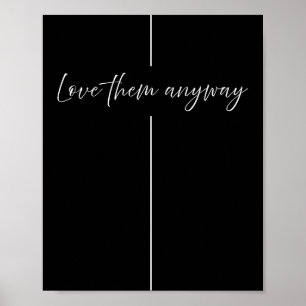 Love Them Anyway Minimalistic Christian  Poster