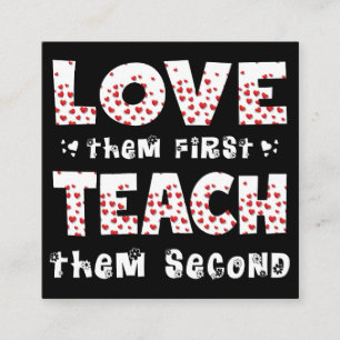 Love Them First Teach Them Second Teacher Funny Square Business Card