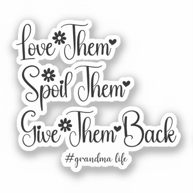 Love Them Spoil Them Give Them Back Cute Grandma  (Front)