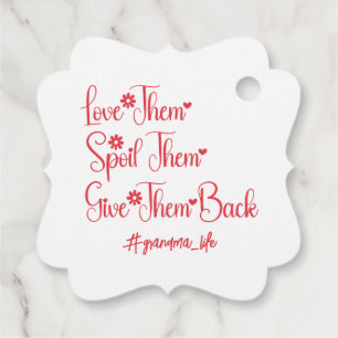 Love Them Spoil Them Give Them Back Grandma Funny Favour Tags