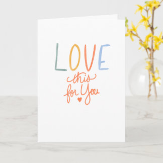 Love This For You Hand Lettered Congratulations Card