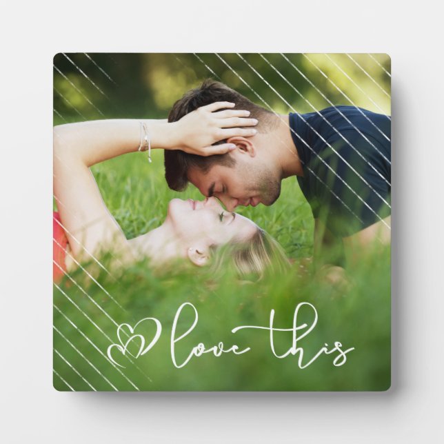 Love This | Modern Urban Casual Script Photo Plaque (Front)