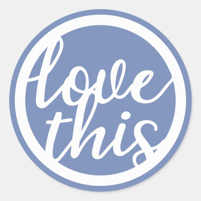 Love This Text Circle Classic Round Sticker (Front)