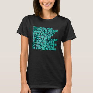 Love Thy Neighbor No Exceptions Kindness T-Shirt