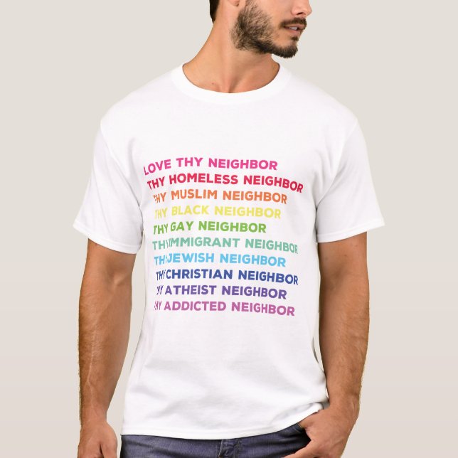 Love thy neighbor T-shirt (Front)