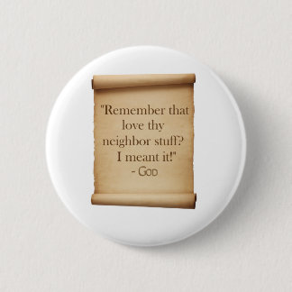 love thy neighbour 6 cm round badge