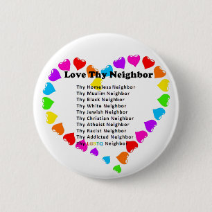 Love Thy Neighbour 6 Cm Round Badge