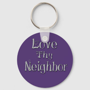 Love Thy Neighbour Keychain