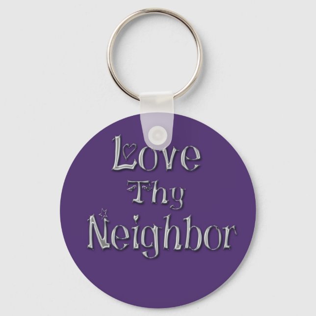 Love Thy Neighbour Keychain (Front)