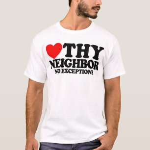 Love Thy Neighbour No Exceptions Christian Faith T-Shirt