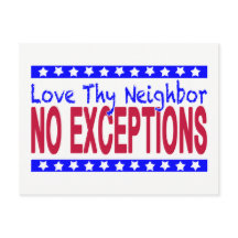 "Love Thy Neighbour  NO EXCEPTIONS"
