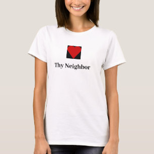Love Thy Neighbour Quote T-shirt