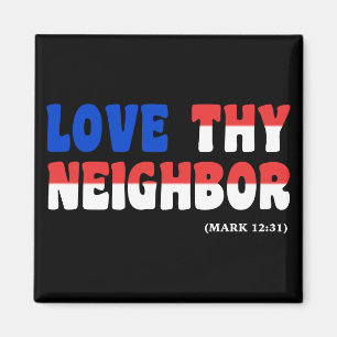 Love Thy Neighbour Red White Blue: hurricanesuppor Magnet