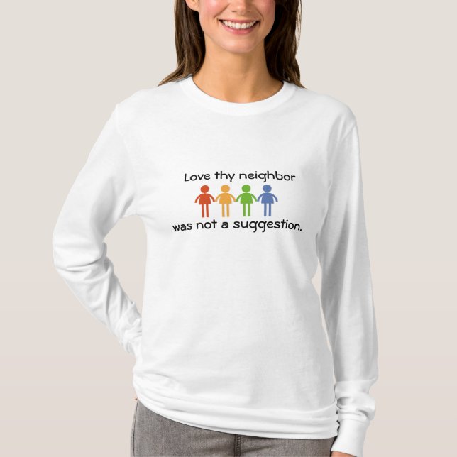 Love thy neighbour T-Shirt (Front)