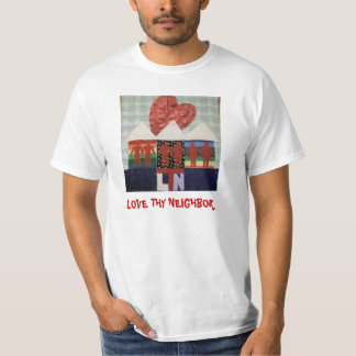 Love Thy Neighbour T-Shirt