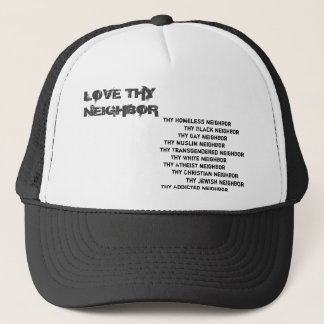 Love Thy Neighbour Trucker Hat
