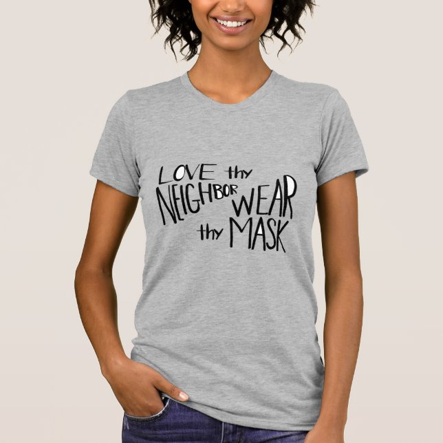 Love Thy Neighbour Wear Thy Mask Tee (Front)