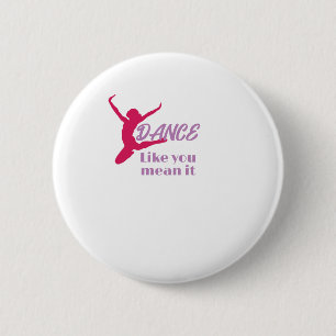 Love To Dance Dance Like You Mean It Party 6 Cm Round Badge