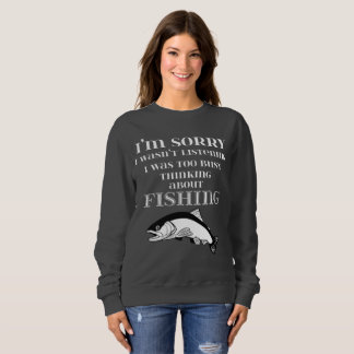 Love to Fish Fishermans Thinking About Fishing Sweatshirt