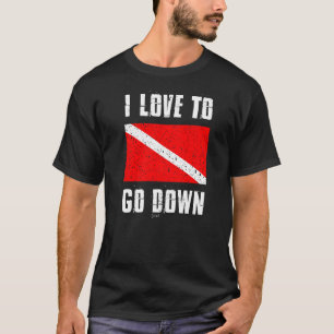 Love To Go Down Diver Flag Scuba Diving Underwater T-Shirt
