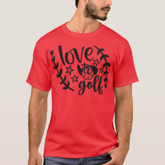 LOVE TO GOLF T-Shirt