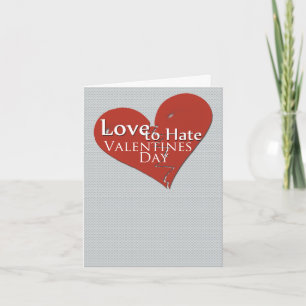 Love to Hate Valentines Day Greeting Card