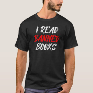 Love To Read Books Banned Books I Read Banned Book T-Shirt