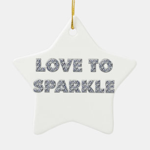 Love To Sparkle Ceramic Ornament