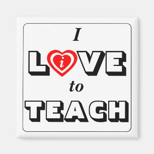 Love to Teach Dedicated Teacher Saying Magnet