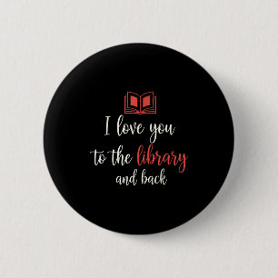 Love to the library and back funny librarian quote 6 cm round badge