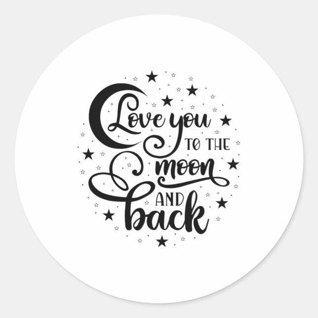 Love - To The Moon And Back - bright Classic Round Sticker (Front)