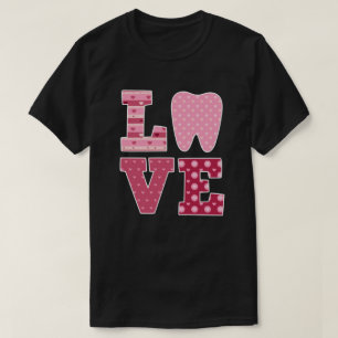 LOVE Tooth Heart Dentistry Dentist Valentine's day T-Shirt