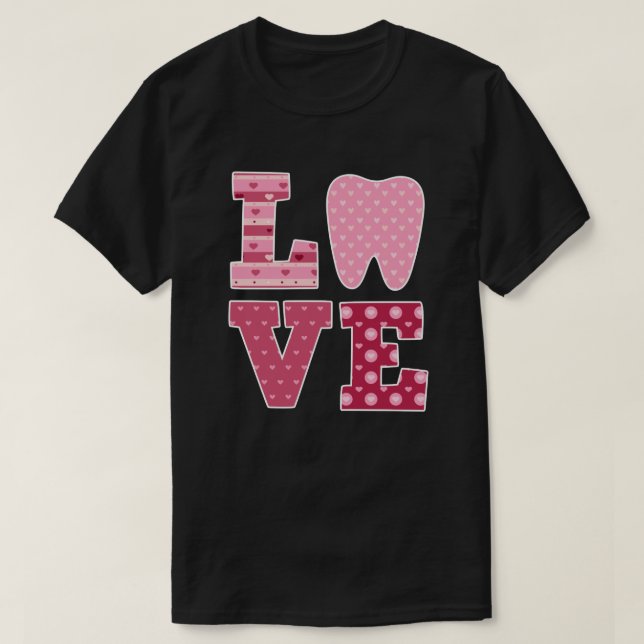 LOVE Tooth Heart Dentistry Dentist Valentine's day T-Shirt (Design Front)