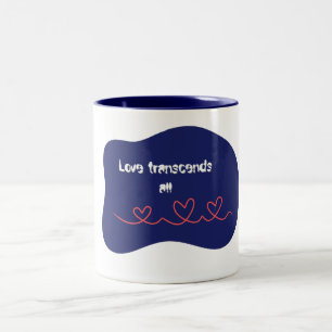 Love transcends all Two-Tone coffee mug