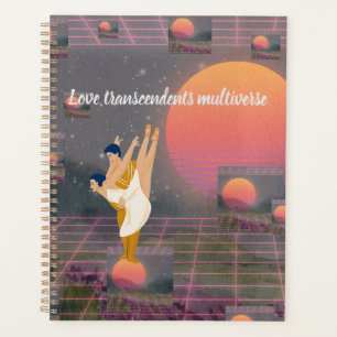 Love Transcends Multiverse Planner