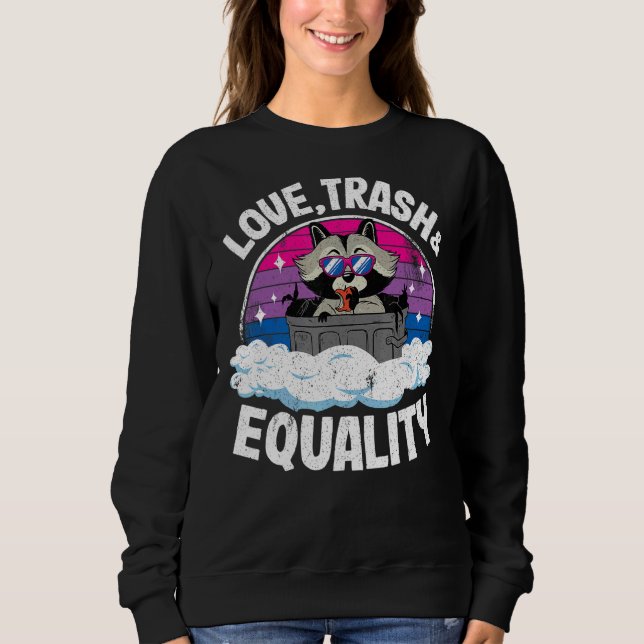 Love Trash & Equality Racoon Rainbow Bisexual Fla Sweatshirt (Front)