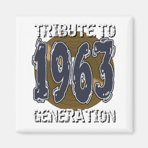 Love Tribute to 1963 birthday generation Magnet