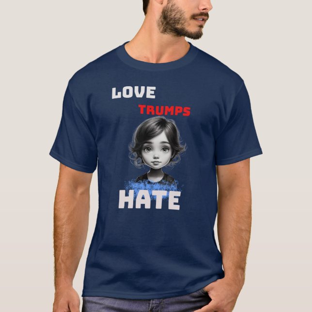 LOVE TRUMPS HATE -anti Donald tee (Front)