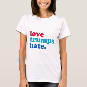 love trumps hate T-Shirt