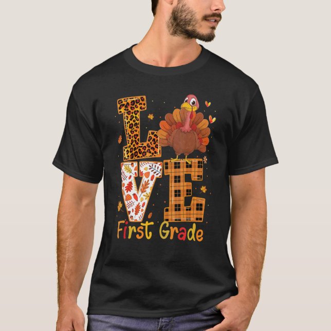 Love Turkey   Cute Thanksgiving 1st First Grade Te T-Shirt (Front)