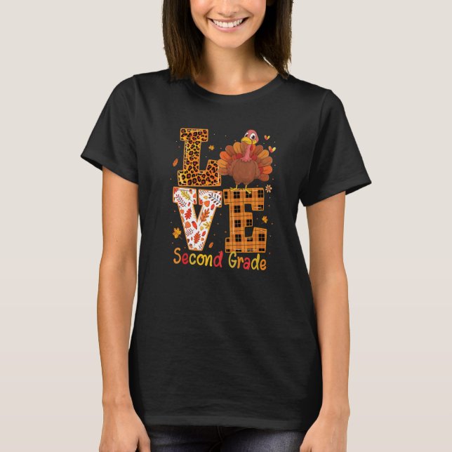 Love Turkey  Cute Thanksgiving 2nd Second Grade Te T-Shirt (Front)