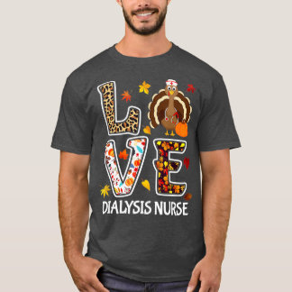 Love Turkey Dialysis Nurse Thanksgiving Leopard T-Shirt